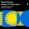 Daniel Klauser - Always I'm Back Here